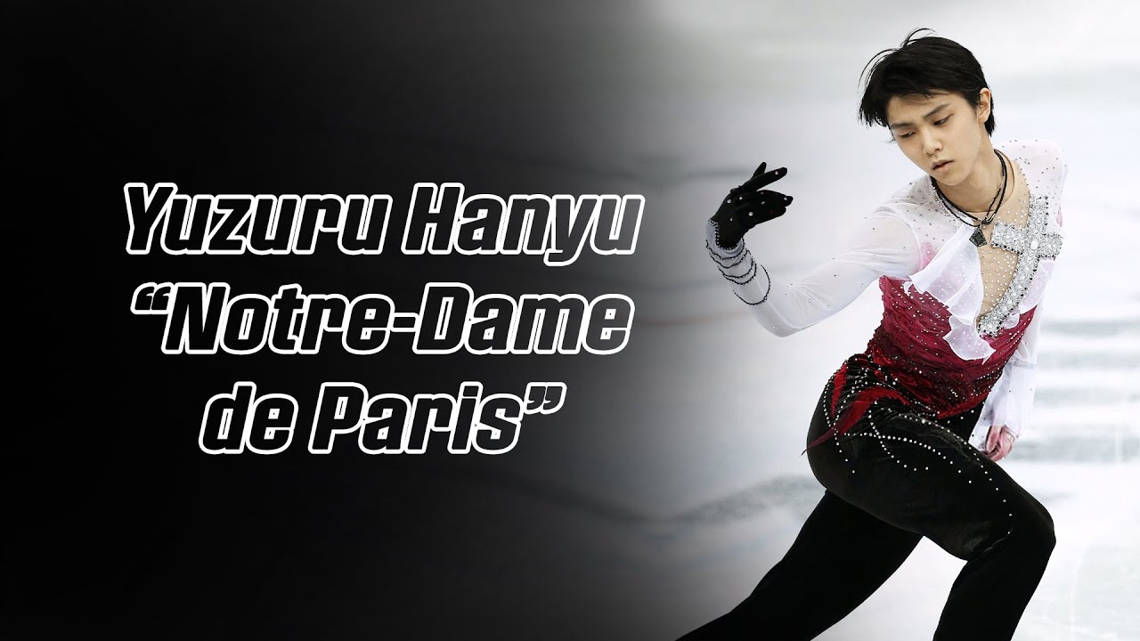 Yuzuru Hanyu 羽生結弦 — Notre-Dame de Paris (4K)