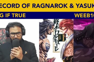 Record Of Ragnarok & Yasuke - Last Take | Big If True (Episode 8)