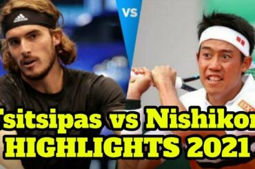 Stefanos Tsitsipas vs Kei Nishikori 錦織 圭