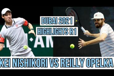 Kei Nishikori 錦織圭 vs Reilly Opelka | Dubai 2021 | Full Match Highlights R1