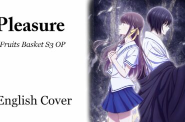 Fruits Basket Final Season OP - "Pleasure" | English Cover