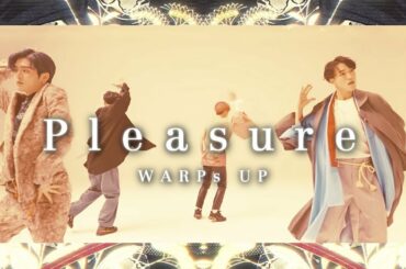 WARPs UP / Pleasure（MUSIC VIDEO）