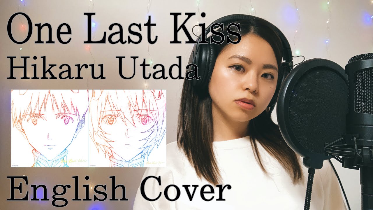 One Last Kiss - Hikaru Utada(宇多田ヒカル) [English Cover]