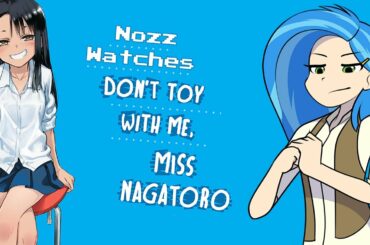 Nozz Watches Don't Toy With Me, Miss Nagatoro! [Episode 1] (イジらないで、長瀞さん)