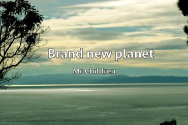 Brand new planet/Mr.Children