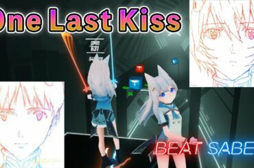 [ビートセイバー] 宇多田ヒカル / One Last Kiss 『シン・エヴァンゲリオン劇場版』