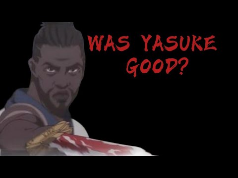 Was Yasuke Actually Good?