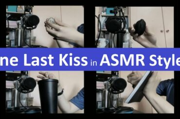 ASMR | One Last Kiss - Hikaru Utada 宇多田ヒカル
