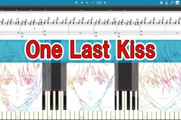 【ピアノ】One Last Kiss/宇多田ヒカル【カラオケ】【練習】【採譜】【弾いてみたい】
