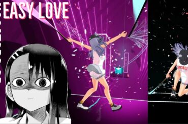[Beat Saber] Don't Toy with Me, Miss Nagatoro OP-  Easy Love by 上坂すみれ [Full Body Tracking]