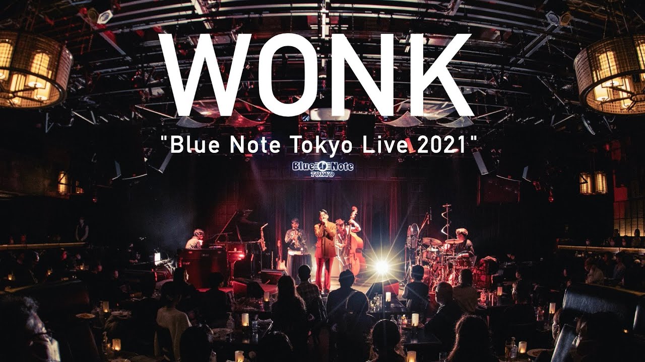 "WONK -Blue Note Tokyo Live 2021-" BLUE NOTE TOKYO Live Streaming 2021