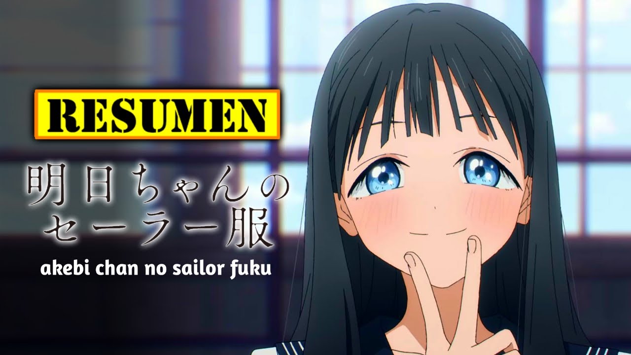 🔺 Akebi Chan no Sailor Fuku TEMPORADA 1 | RESUMEN ANIME en 11 Minutos | Akebi Sailor Uniform