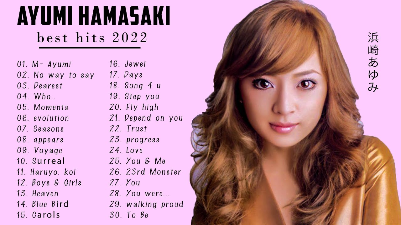 浜崎あゆみ Hamasaki Ayumi Best Songs 2022 – 浜崎あゆみ人気曲メドレー 浜崎あゆみグレイテストヒッツ2022