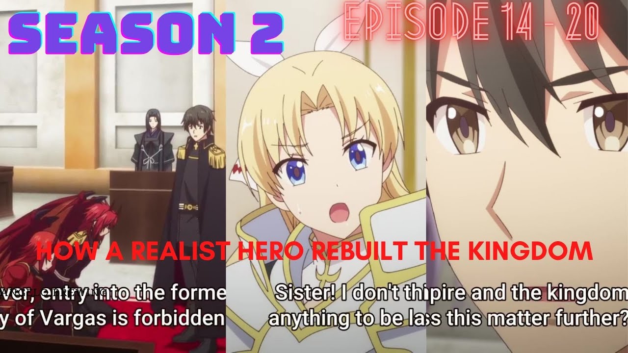 How A Realist Hero Rebuilt The Kingdom Ep 14 How a Realist Hero Rebuilt the Kingdom Part 2 Episode 14 ~ 20 English