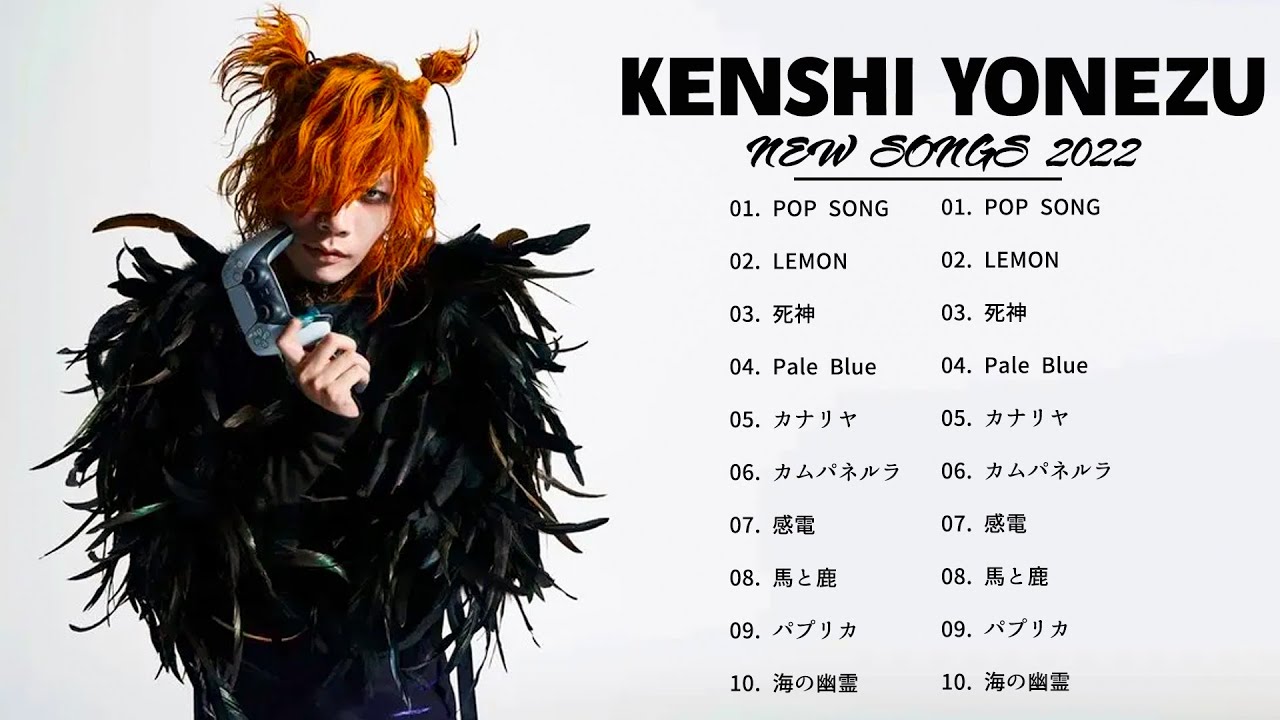 米津玄師 のベストソング 2022 、 米津玄師メドレー 2022 – Best Songs Of KENSHI YONEZU 2022 – POP SONG