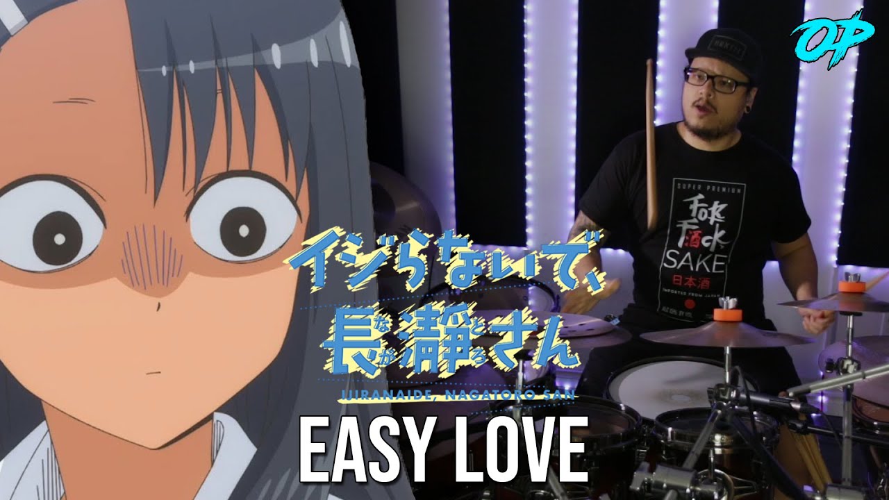 Ijiranaide, Nagatoro-San 「イジらないで、長瀞さん」// Season 1 OP // Sumire Uesaka 上坂すみれ -「EASY LOVE」- Drum Cover