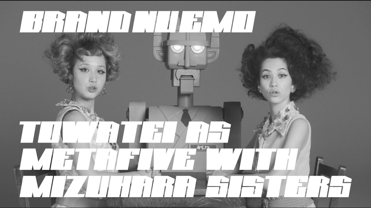 ”BRAND NU EMO” TOWA TEI AS METAFIVE WITH MIZUHARA SISTERS