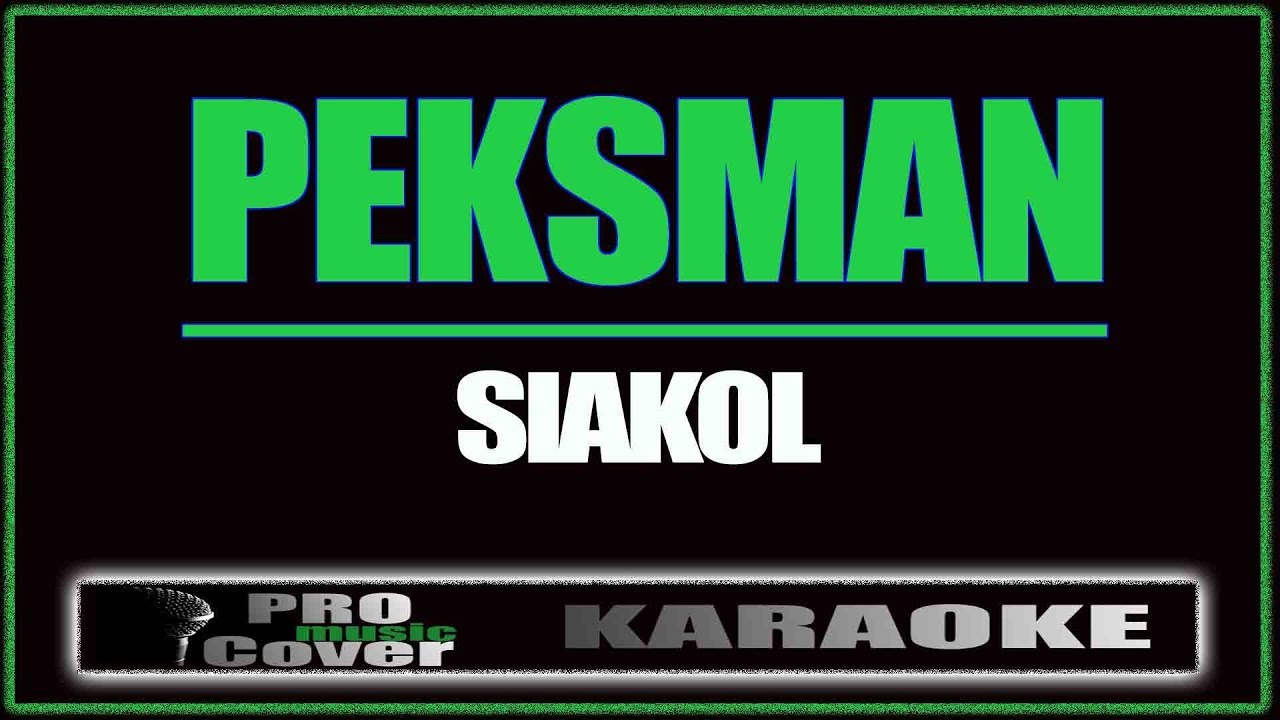 Peksman – Siakol (KARAOKE)