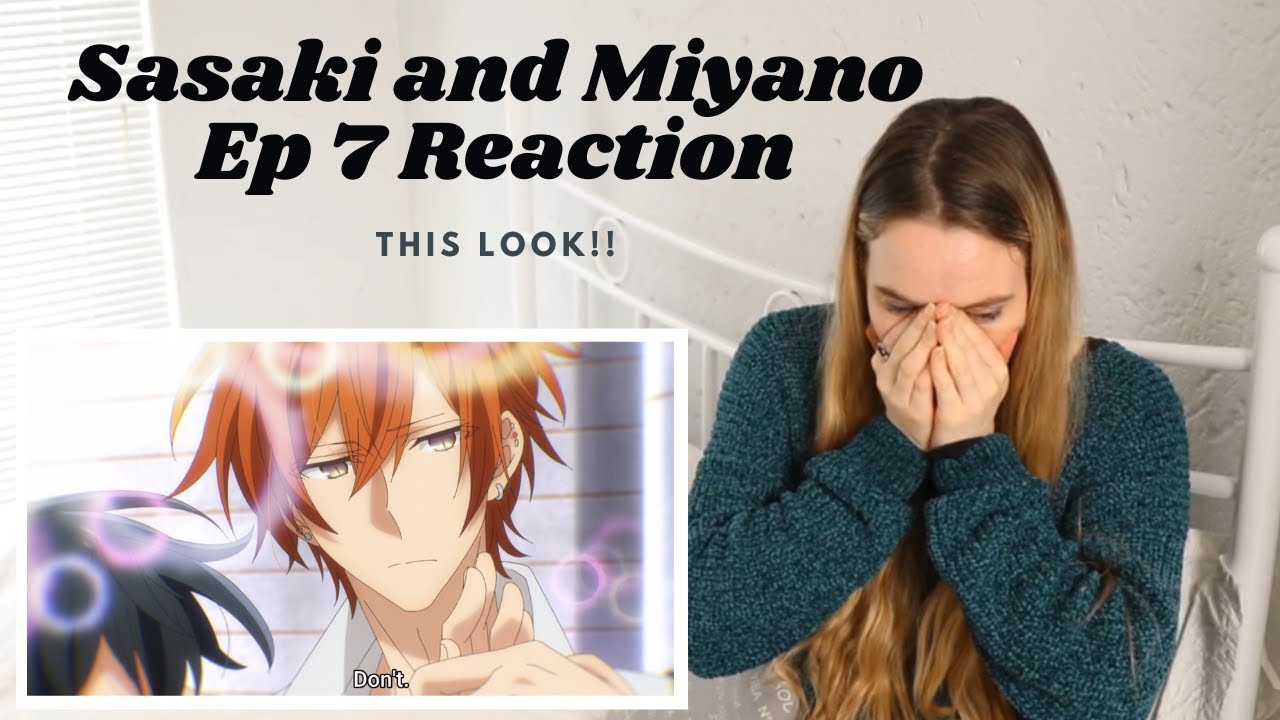 SASAKI LOST CONTROL OF HIS JEALOUSY?! Sasaki and Miyano (佐々木と宮野) Ep 7 Reaction/Commentary