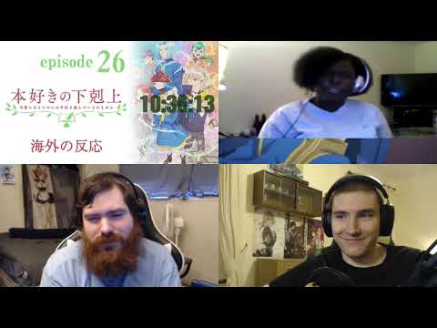 本好きの下剋上 司書になるためには手段を選んでいられません 26話 海外の反応/Ascendance of a Bookworm Episode 26 Reaction Mashup