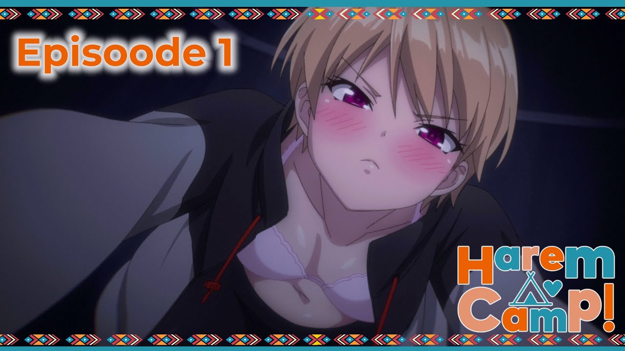 Harem Camp! | Episode 1 | Official Anime Channel