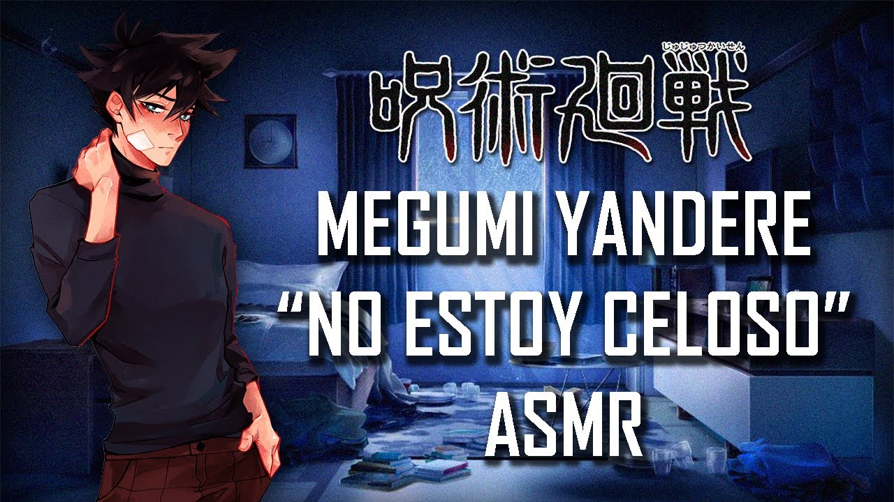 ASMR | Megumi Yandere “no estoy celoso” โ | Roleplay | Espaรฑol Latino