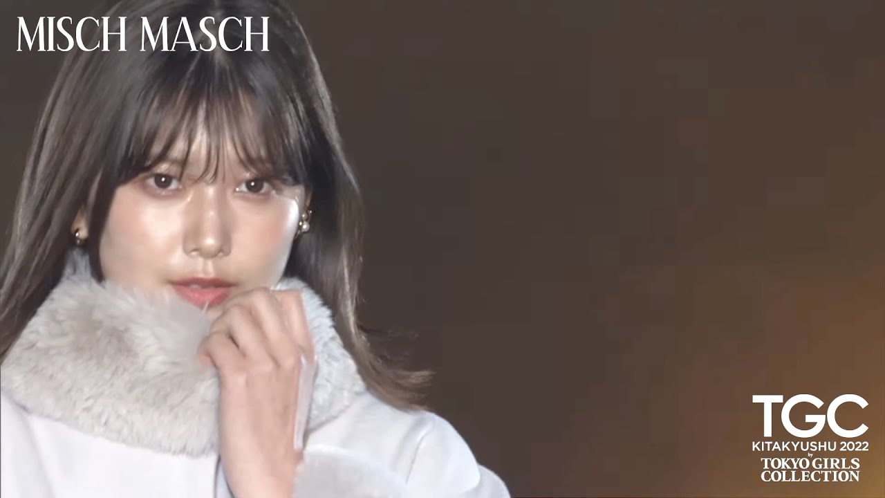 MISCH MASCH|TGC KITAKYUSHU 2022 by TOKYO GIRLS COLLECTION