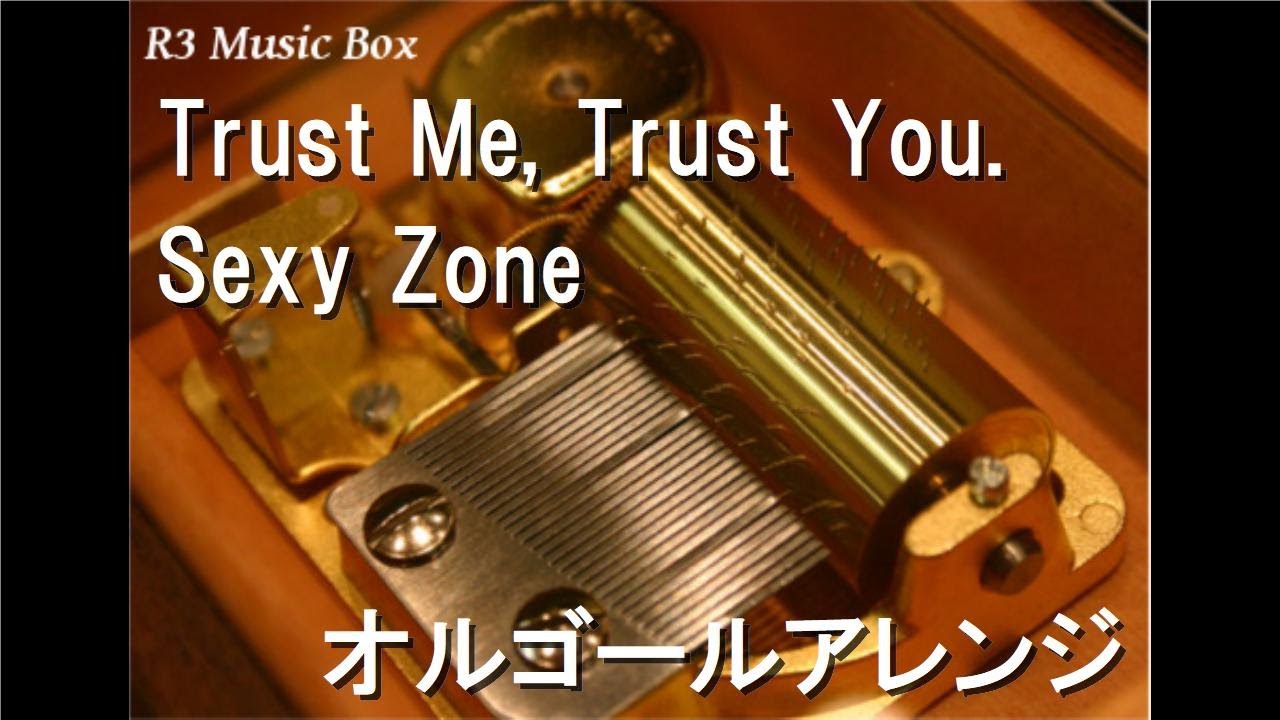 Trust Me, Trust You./Sexy Zone【オルゴール】 (ドラマ『トモダチゲームR4』主題歌)
