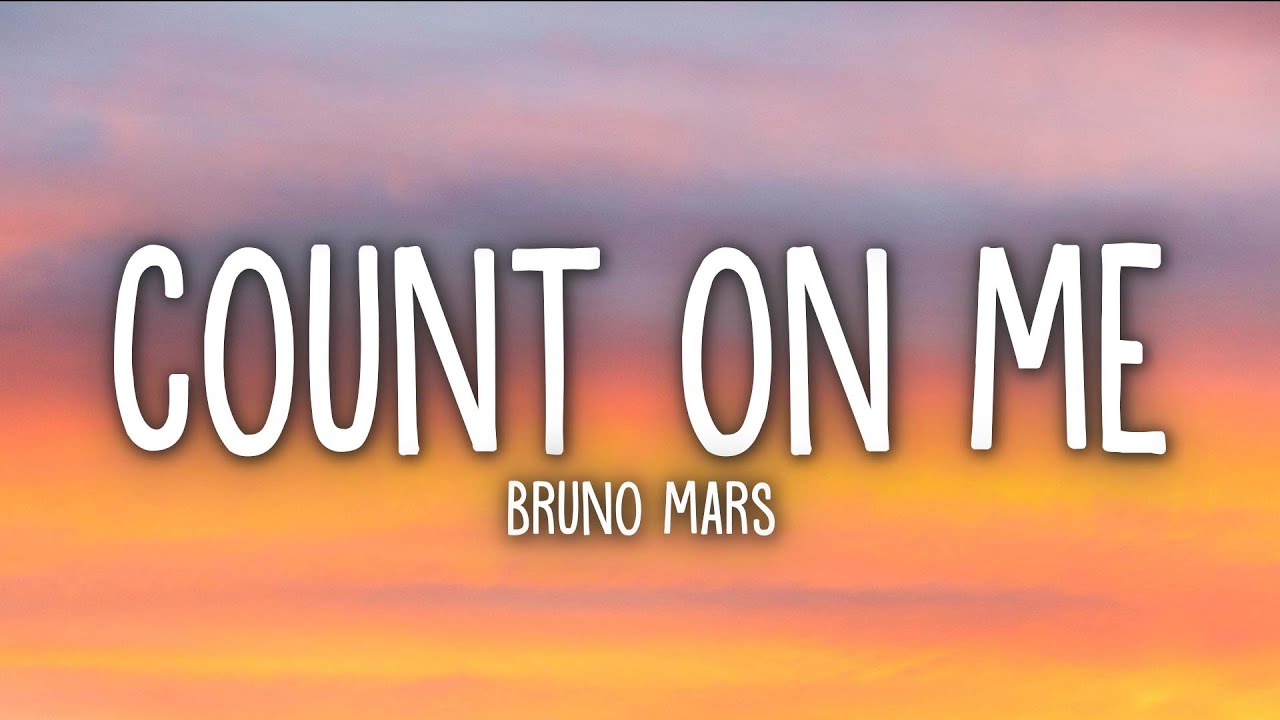 Bruno Mars – Count on Me (Lyrics)