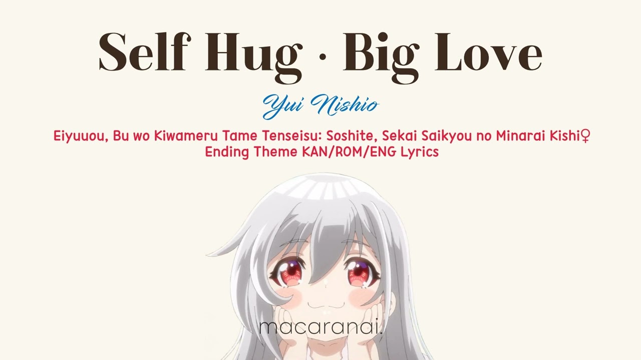 Yui Nishio – Self Hug · Big Love | “Reborn to Master the Blade” Ending Theme | KAN/ROM/ENG Lyrics