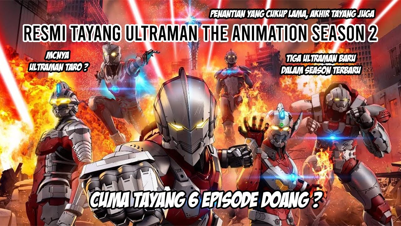 EPIC BANGET !! BERHARAP ADA SEASON 3, CUMA SEGINI AJA ? – Bahas Ultraman The Animation Season 2