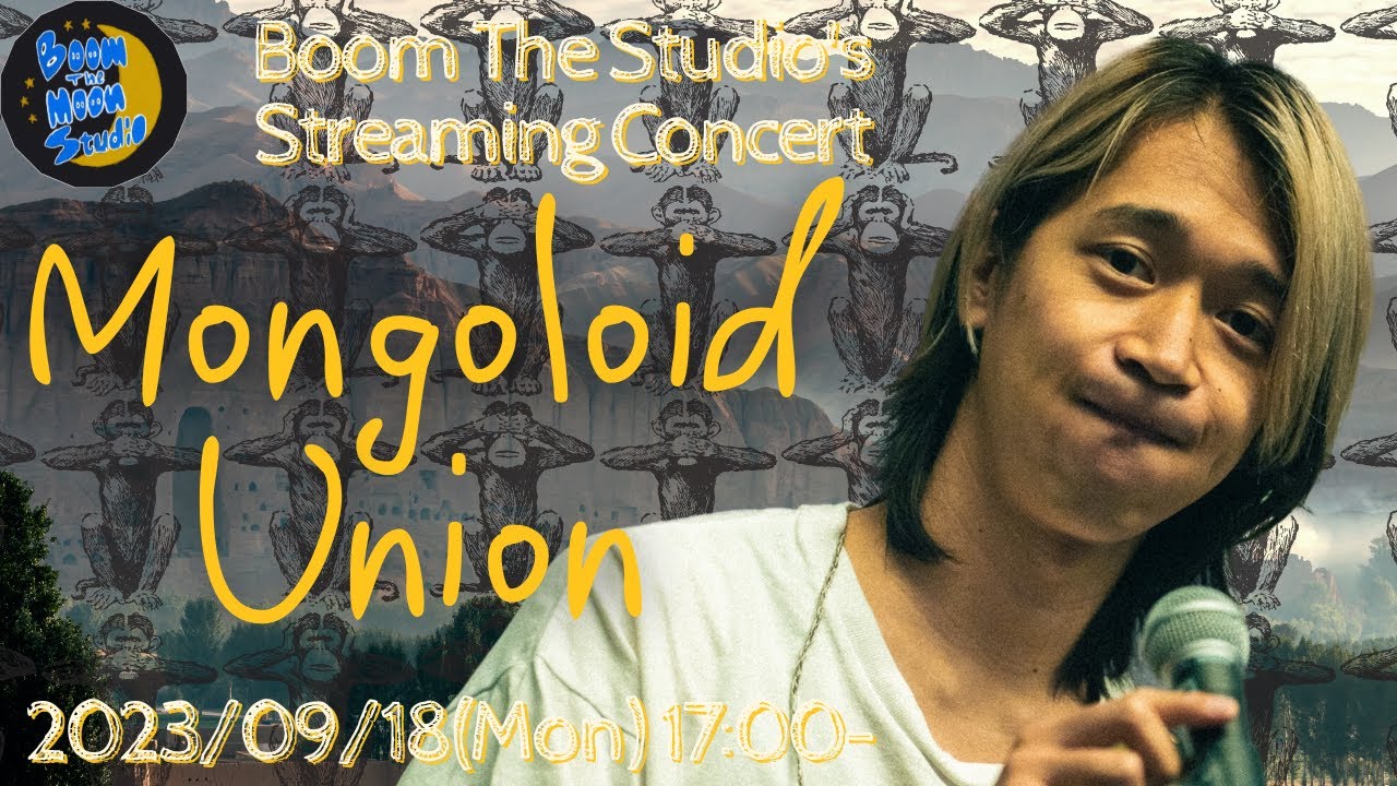 【生演奏】Mongoloid Union @ Boom The Moon Studio【Streaming Concert】