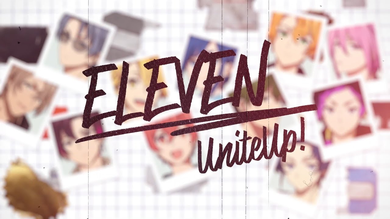 UniteUp! – ELEVEN (Illustration Video)