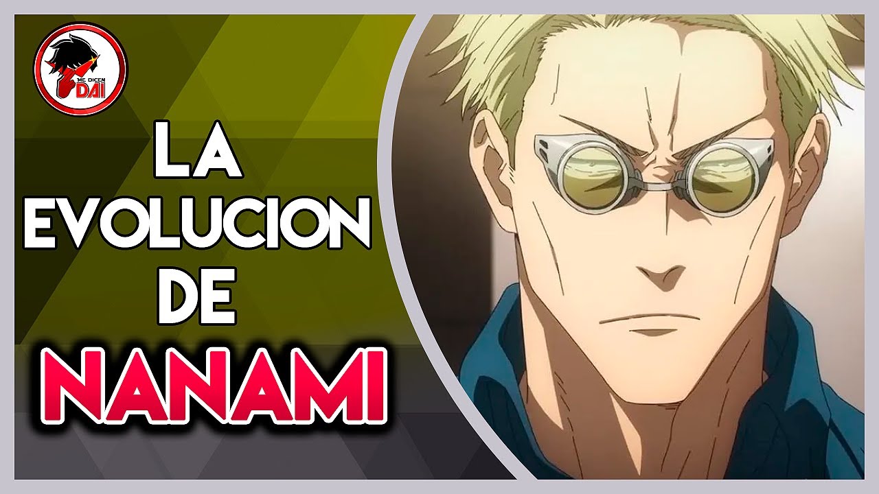 JJK: Historia y Evolución de NANAMI KENTO