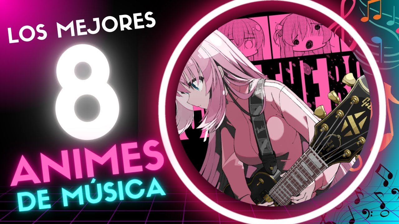 🎵 Los MEJORES ANIMES de MÚSICA 🔥 || ¡Mi Top 8 de IMPERDIBLES! 🤘🏻