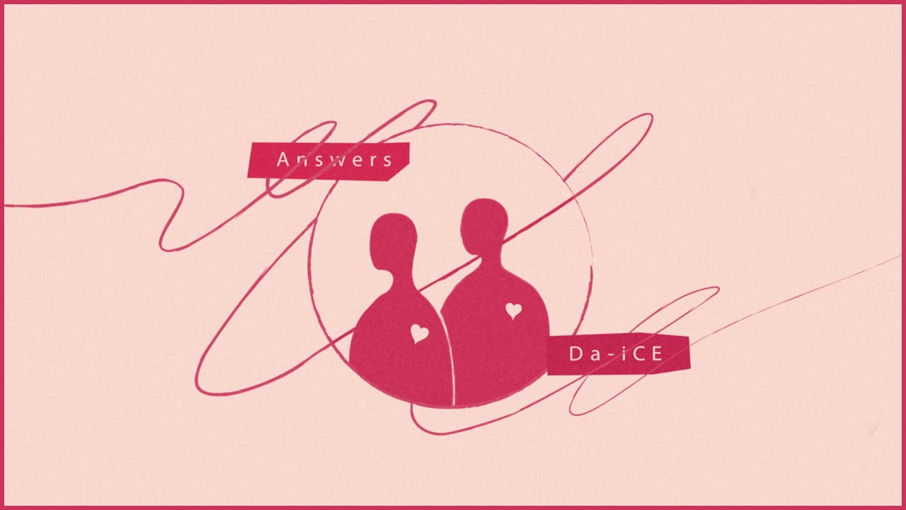 Da-iCE / 「Answers」Lyric Video