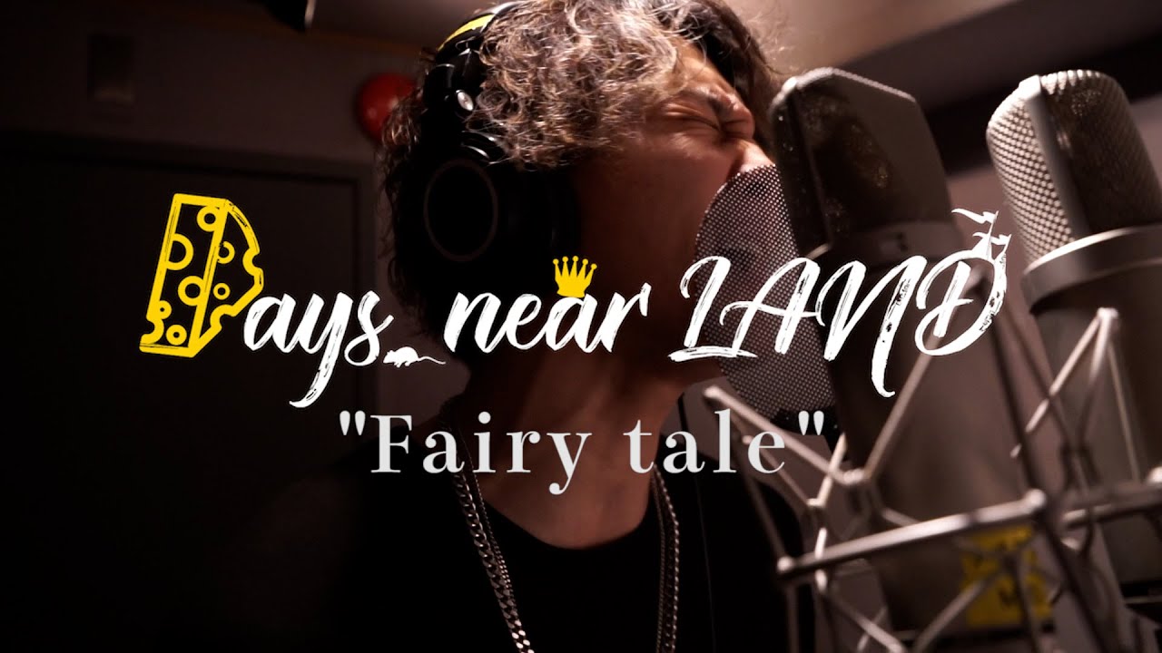 Days,near LAND 『Fairy tale』MV
