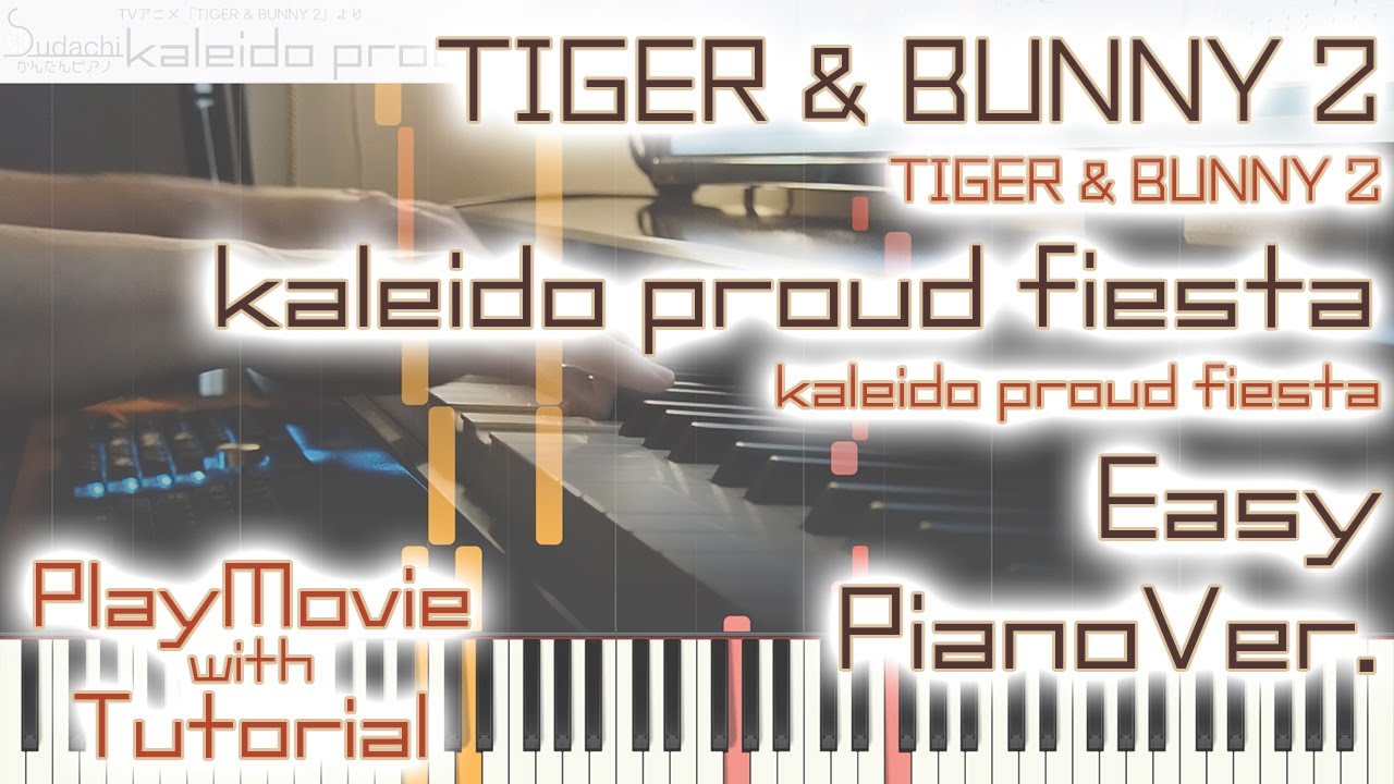 【タイバニ2 OP】「kaleido proud fiesta」かんたんピアノ(初~中級)【kaleido proud fiesta from TIGER & BUNNY 2】