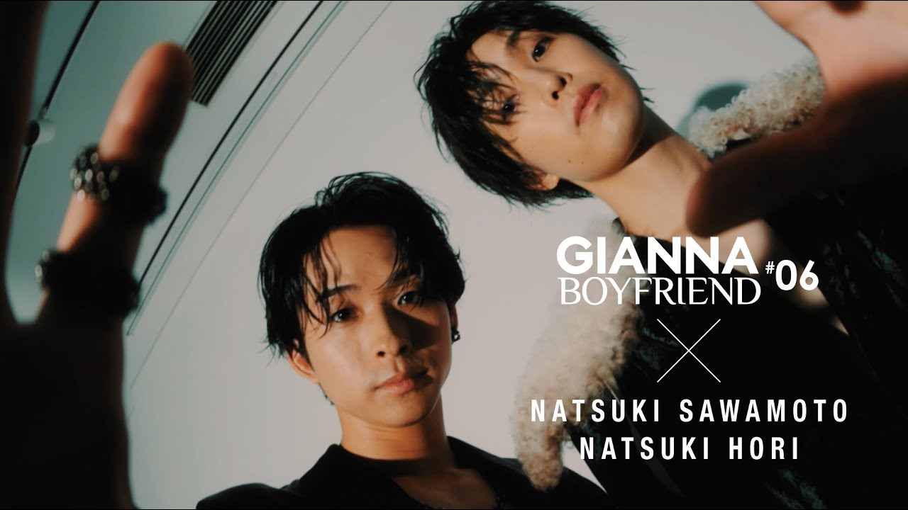 解禁!ビハインドMOVIE PART.01 澤本夏輝&堀夏喜|GIANNA BOYFRIEND 06