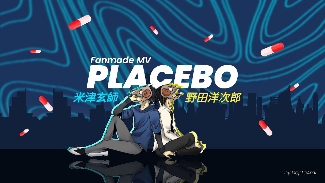 (Fanmade MV) PLACEBO – 米津玄師+野田洋次郎 by DeptaArdi