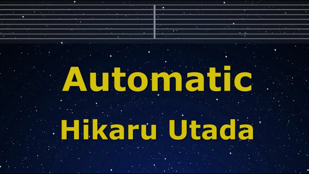Karaoke♬ Automatic – Hikaru Utada 【No Guide Melody】 Instrumental, Lyric Romanized