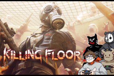 【Killing Floor 2】４人で6年ぶりにKF2やったら上手くなっている？？
