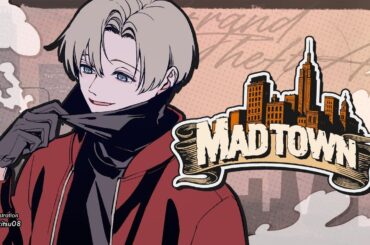 #MADTOWN | 第七話 「そろそろ間もなく」 【にじさんじ/叶】