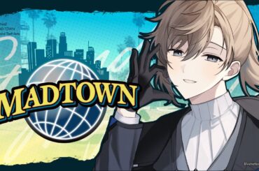 MADTOWN #1 | さて今回の街は何をしようね　【にじさんじ/叶】