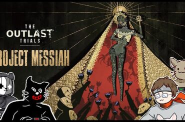 【The Outlast Trials】新治験「Project Messiah」が本当の地獄だった