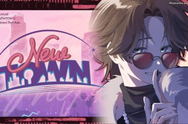 NEWTOWN #6-2 | おまたせ、行くぞ。【にじさんじ/叶】