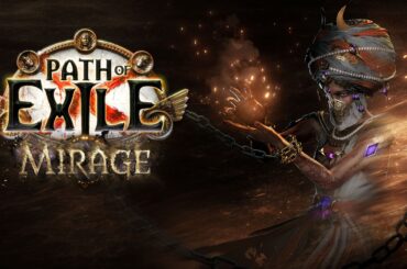 『Path of Exile』 3月7日（土）より新リーグ「Mirage」開幕！ アトラス再設計、新エンドゲームボスなども実装