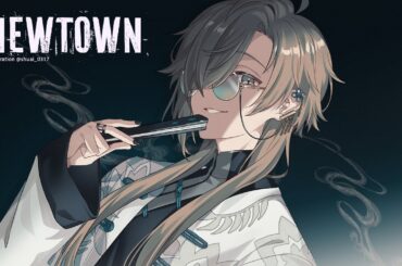 NEWTOWN #17-2 | もう、明日で最後　【にじさんじ/叶】