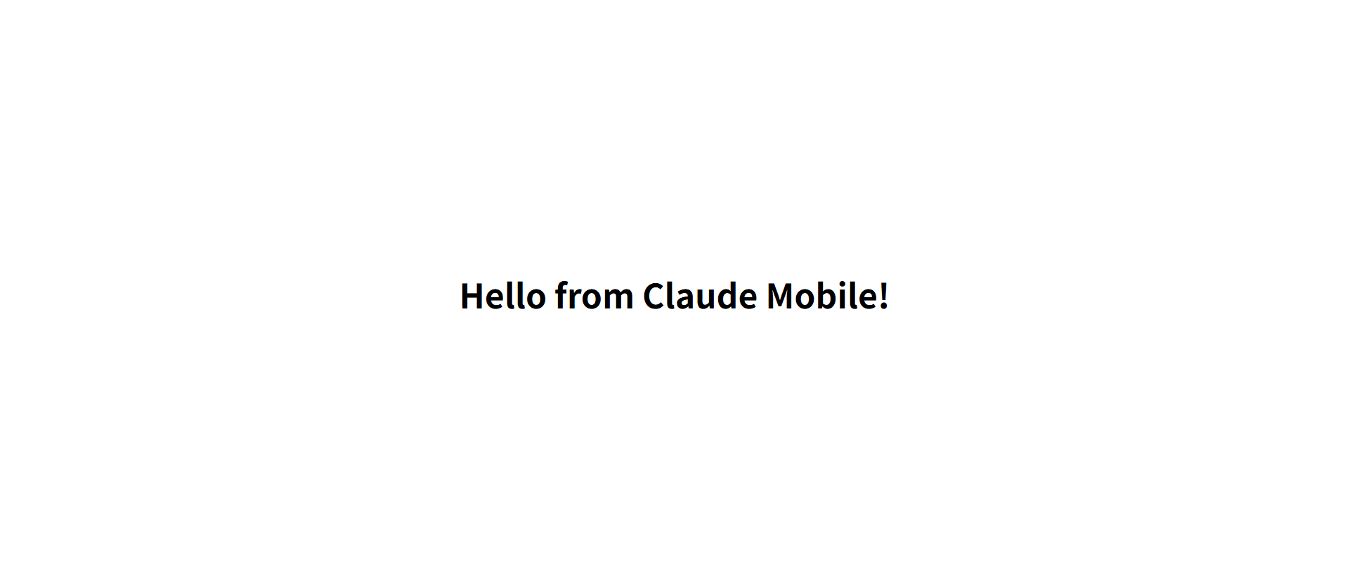 Claude Code on the Webで生成されたHTMLの表示結果。「Hello from Claude Mobile!」が画面中央に太字で表示