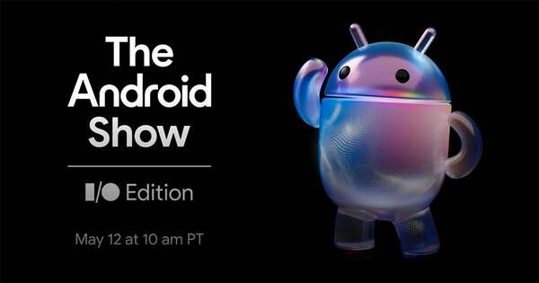 次期Androidの詳細を発表、「The Android Show: I/O Edition」5月13日深夜に開催|au Webポータル経済・ITニュース
